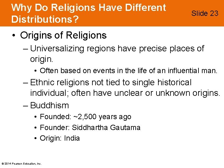 Why Do Religions Have Different Distributions? Slide 23 • Origins of Religions – Universalizing