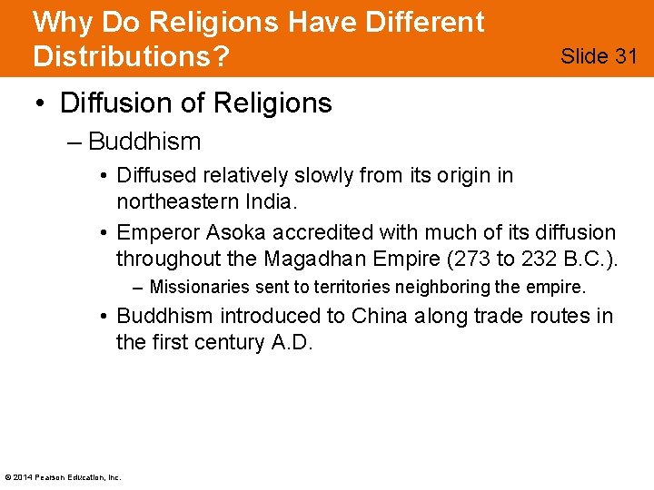 Why Do Religions Have Different Distributions? Slide 31 • Diffusion of Religions – Buddhism