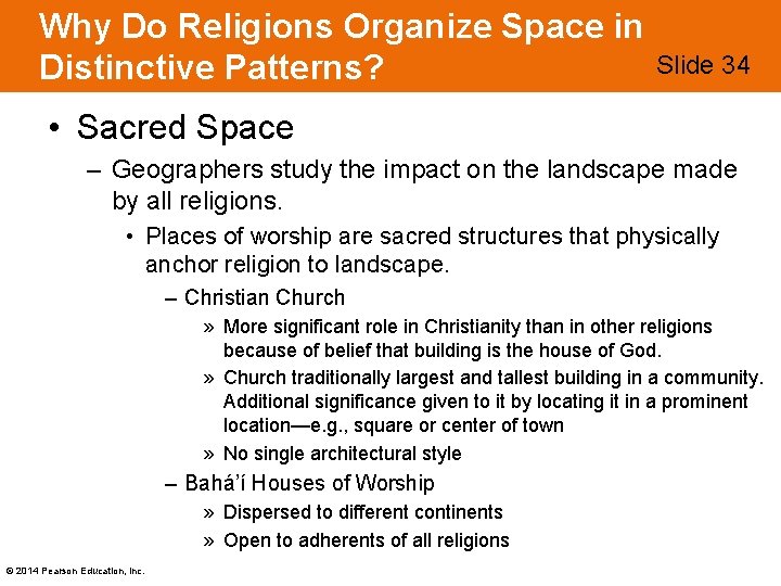 Why Do Religions Organize Space in Distinctive Patterns? Slide 34 • Sacred Space –