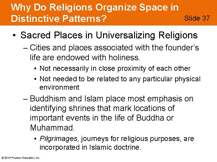 Why Do Religions Organize Space in Distinctive Patterns? Slide 37 • Sacred Places in