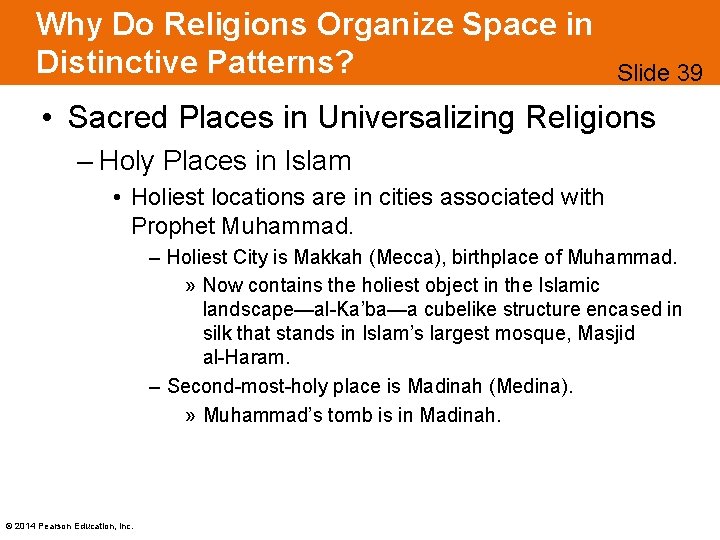Why Do Religions Organize Space in Distinctive Patterns? Slide 39 • Sacred Places in