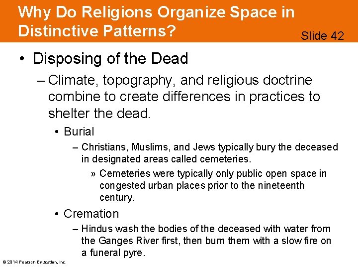 Why Do Religions Organize Space in Distinctive Patterns? Slide 42 • Disposing of the
