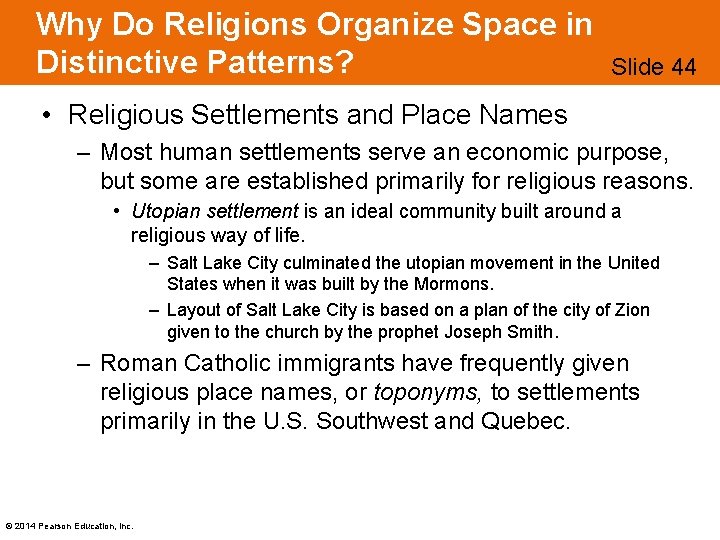Why Do Religions Organize Space in Distinctive Patterns? Slide 44 • Religious Settlements and