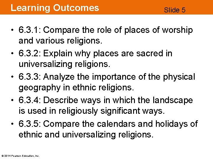 Learning Outcomes Slide 5 • 6. 3. 1: Compare the role of places of