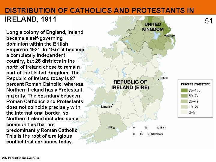 DISTRIBUTION OF CATHOLICS AND PROTESTANTS IN IRELAND, 1911 Long a colony of England, Ireland