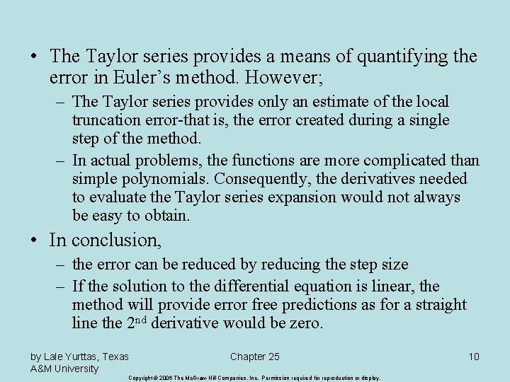  • The Taylor series provides a means of quantifying the error in Euler’s