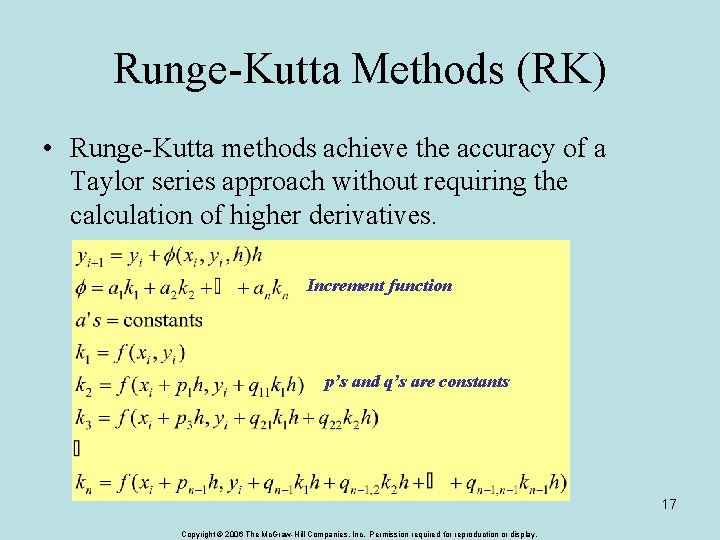 Runge-Kutta Methods (RK) • Runge-Kutta methods achieve the accuracy of a Taylor series approach