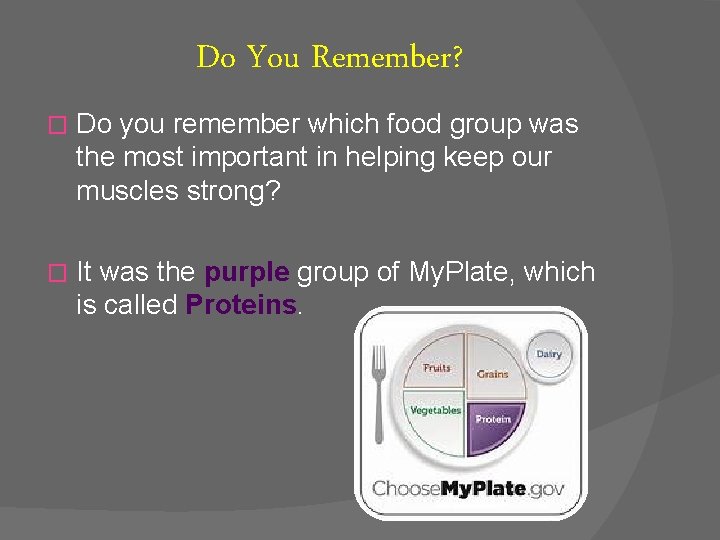 Do You Remember? � Do you remember which food group was the most important