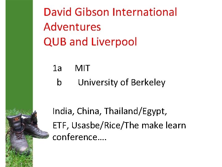 David Gibson International Adventures QUB and Liverpool 1 a b MIT University of Berkeley