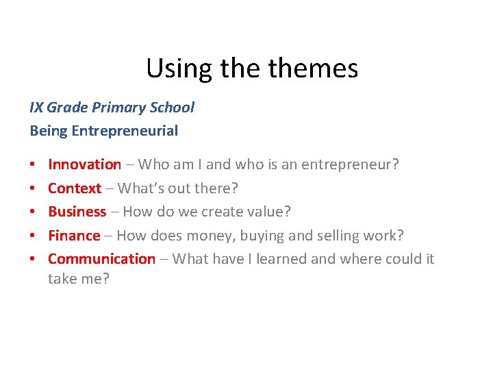 Using themes IX Grade Primary School Being Entrepreneurial • • • Innovation – Who