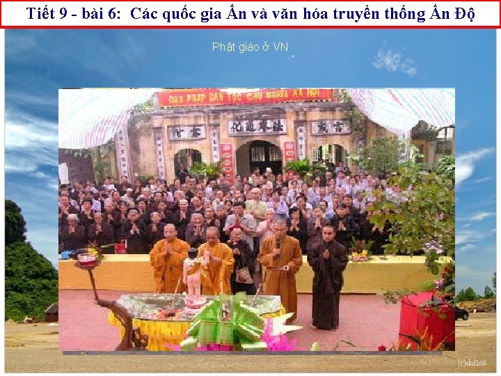 Tiết 9 - bài 6: Các quốc gia Ấn và văn hóa truyền thống