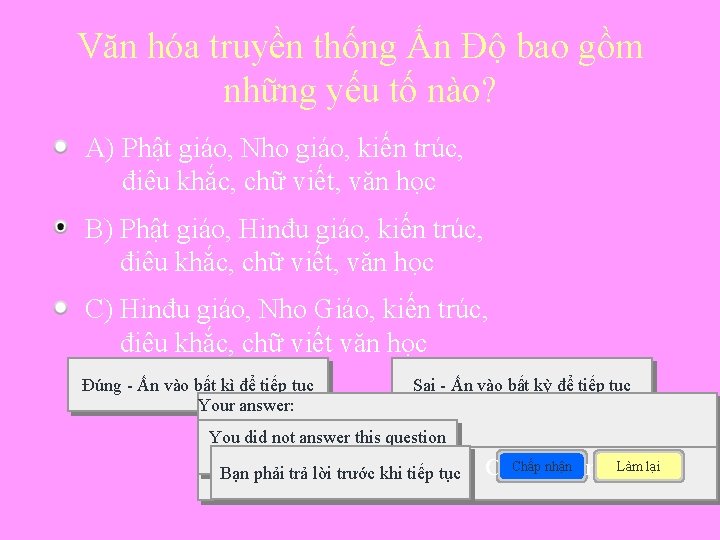 Văn hóa truyền thống Ấn Độ bao gồm những yếu tố nào? A) Phật