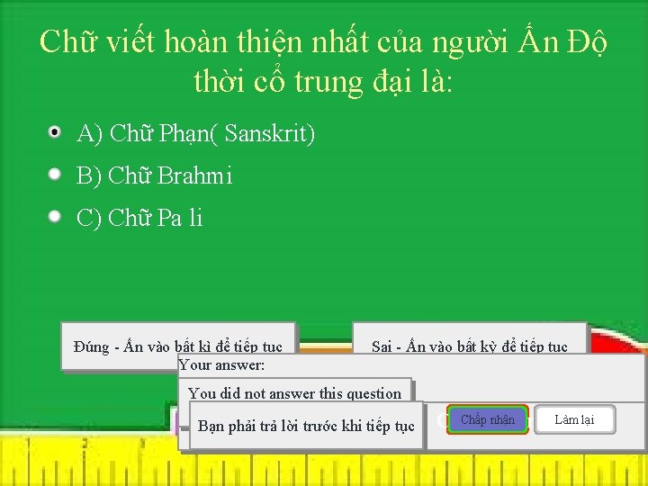 Chữ viết hoàn thiện nhất của người Ấn Độ thời cổ trung đại là: