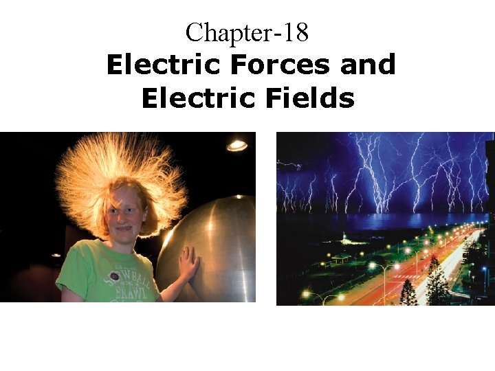 Chapter-18 Electric Forces and Electric Fields 