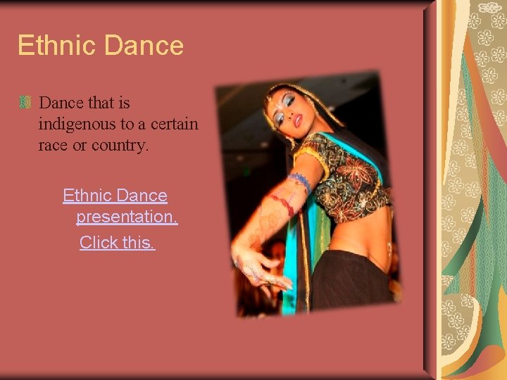 Ethnic Dance that is indigenous to a certain race or country. Ethnic Dance presentation.