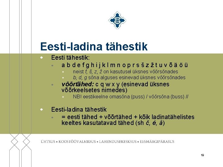 Eesti-ladina tähestik w Eesti tähestik: w a b d e f g h i