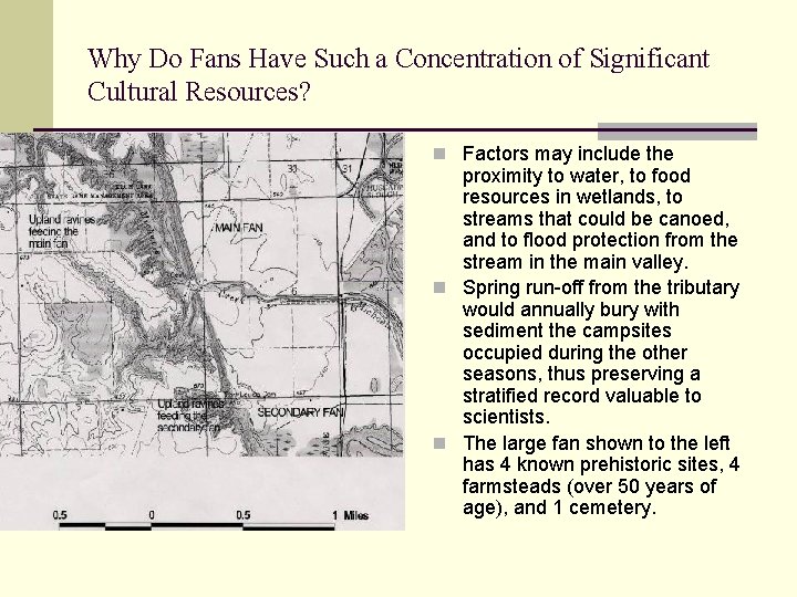 Why Do Fans Have Such a Concentration of Significant Cultural Resources? n Factors may