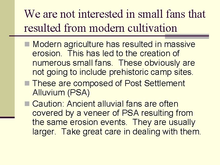 We are not interested in small fans that resulted from modern cultivation n Modern