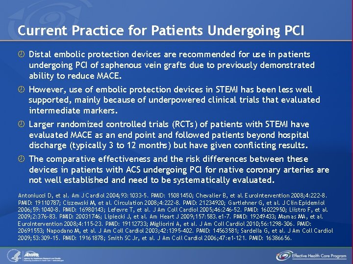 Current Practice for Patients Undergoing PCI Distal embolic protection devices are recommended for use