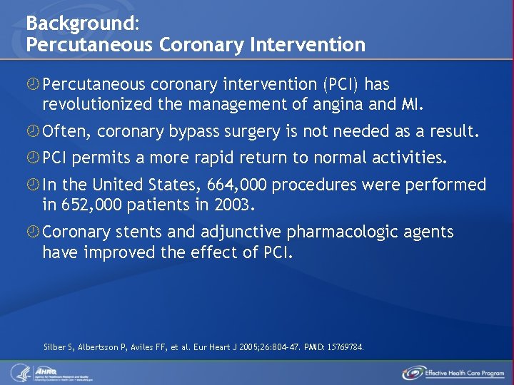 Background: Percutaneous Coronary Intervention Percutaneous coronary intervention (PCI) has revolutionized the management of angina