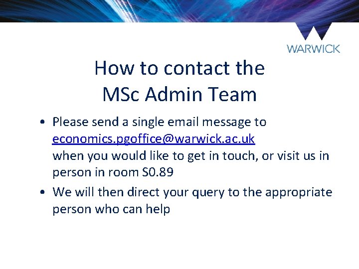 How to contact the MSc Admin Team • Please send a single email message How to contact the MSc Admin Team • Please send a single email message