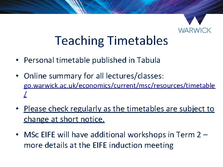 Teaching Timetables • Personal timetable published in Tabula • Online summary for all lectures/classes: Teaching Timetables • Personal timetable published in Tabula • Online summary for all lectures/classes: