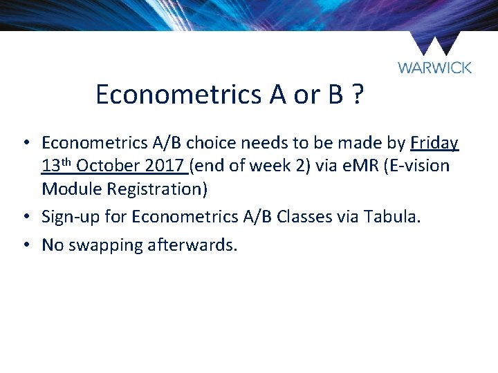 Econometrics A or B ? • Econometrics A/B choice needs to be made by Econometrics A or B ? • Econometrics A/B choice needs to be made by