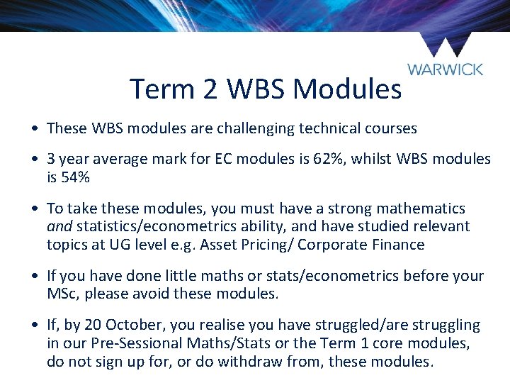 Term 2 WBS Modules • These WBS modules are challenging technical courses • 3 Term 2 WBS Modules • These WBS modules are challenging technical courses • 3