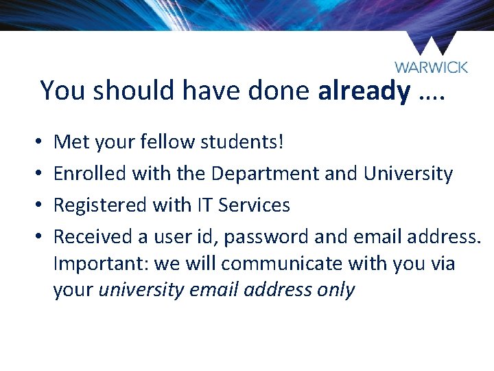 You should have done already …. • • Met your fellow students! Enrolled with You should have done already …. • • Met your fellow students! Enrolled with