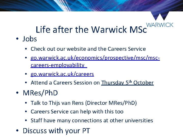 Life after the Warwick MSc • Jobs • Check out our website and the Life after the Warwick MSc • Jobs • Check out our website and the