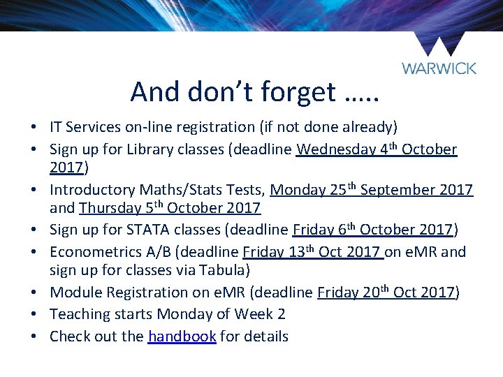 And don’t forget …. . • IT Services on-line registration (if not done already) And don’t forget …. . • IT Services on-line registration (if not done already)