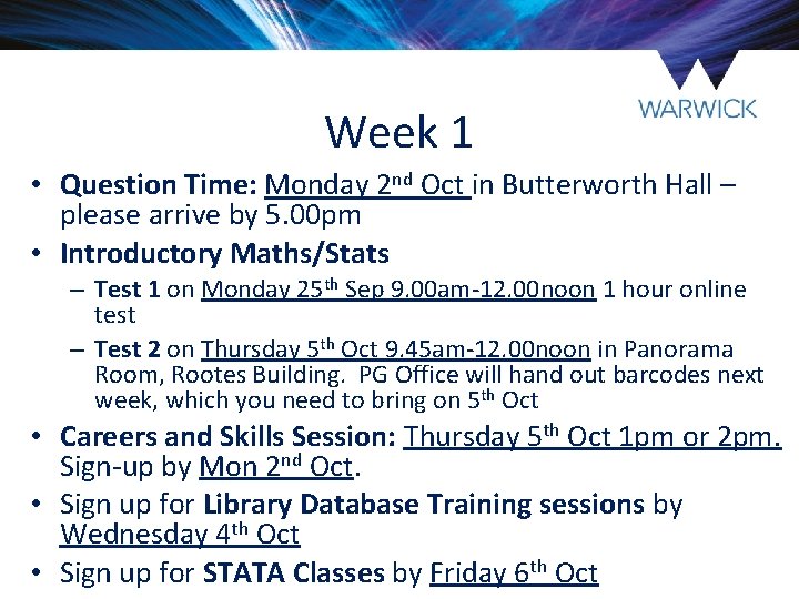 Week 1 • Question Time: Monday 2 nd Oct in Butterworth Hall – please Week 1 • Question Time: Monday 2 nd Oct in Butterworth Hall – please