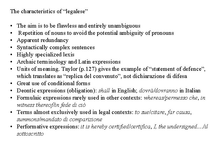 The characteristics of “legalese” • • • The aim is to be flawless and