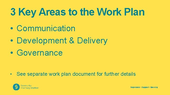 3 Key Areas to the Work Plan • Communication • Development & Delivery •