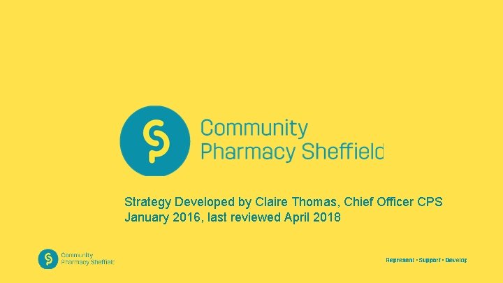 Strategy Developed by Claire Thomas, Chief Officer CPS January 2016, last reviewed April 2018