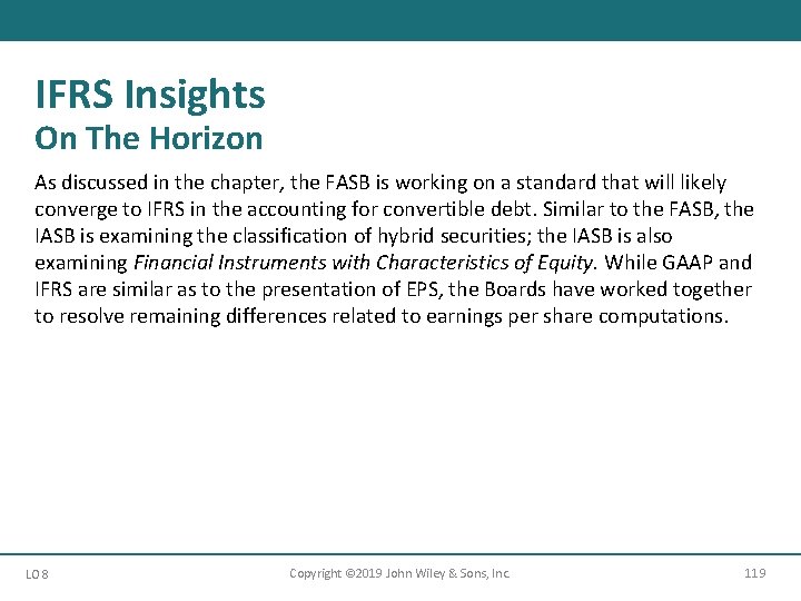 IFRS Insights On The Horizon As discussed in the chapter, the FASB is working