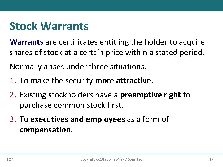 Stock Warrants are certificates entitling the holder to acquire shares of stock at a