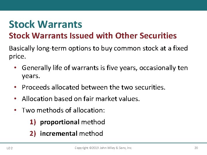 Stock Warrants Issued with Other Securities Basically long-term options to buy common stock at