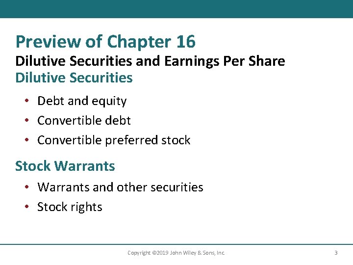 Preview of Chapter 16 Dilutive Securities and Earnings Per Share Dilutive Securities • Debt