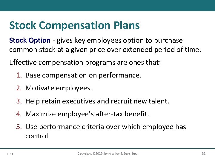 Stock Compensation Plans Stock Option - gives key employees option to purchase common stock