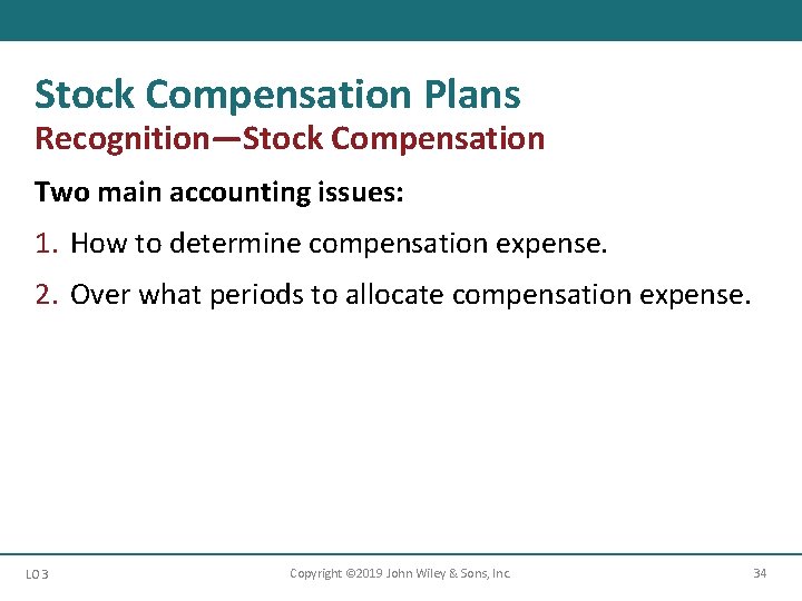 Stock Compensation Plans Recognition—Stock Compensation Two main accounting issues: 1. How to determine compensation