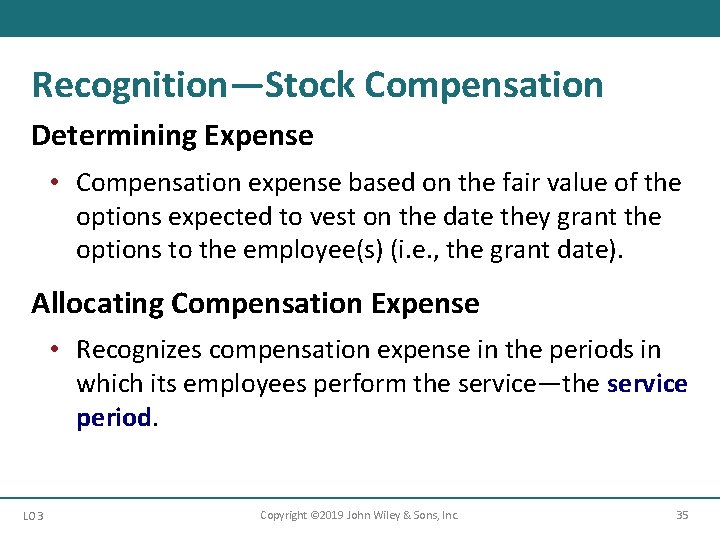 Recognition—Stock Compensation Determining Expense • Compensation expense based on the fair value of the