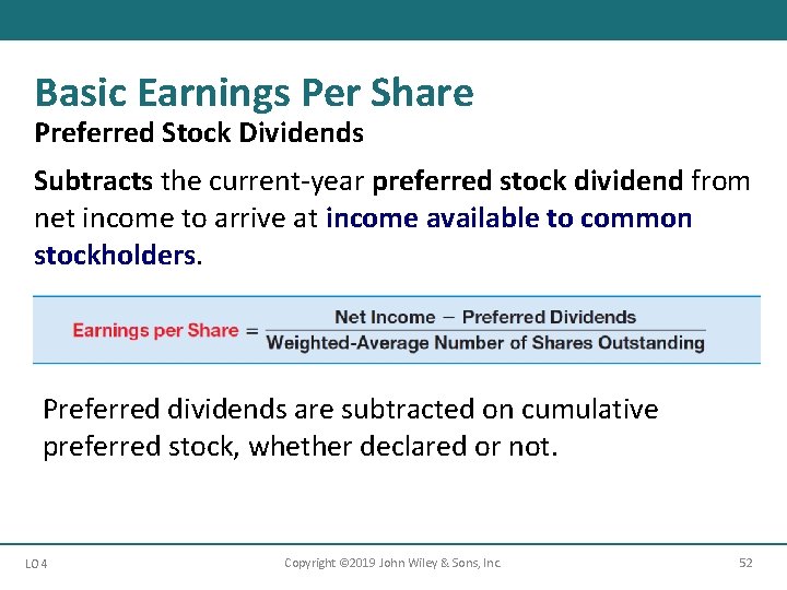 Basic Earnings Per Share Preferred Stock Dividends Subtracts the current-year preferred stock dividend from