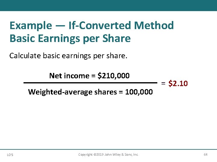 Example — If-Converted Method Basic Earnings per Share Calculate basic earnings per share. Net