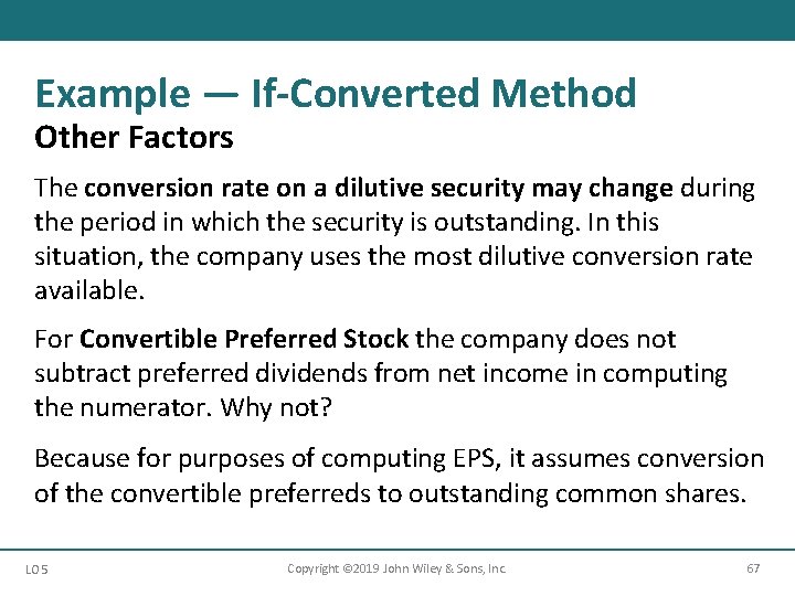 Example — If-Converted Method Other Factors The conversion rate on a dilutive security may