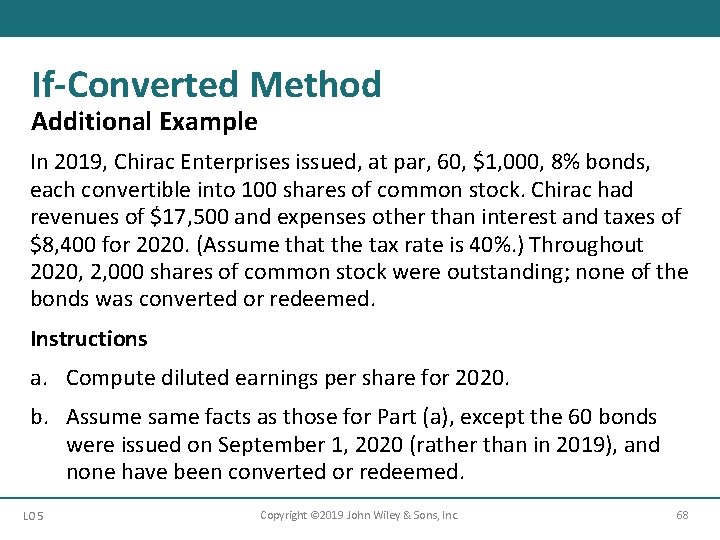 If-Converted Method Additional Example In 2019, Chirac Enterprises issued, at par, 60, $1, 000,