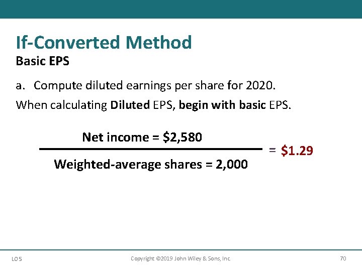 If-Converted Method Basic EPS a. Compute diluted earnings per share for 2020. When calculating