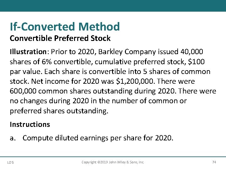 If-Converted Method Convertible Preferred Stock Illustration: Prior to 2020, Barkley Company issued 40, 000