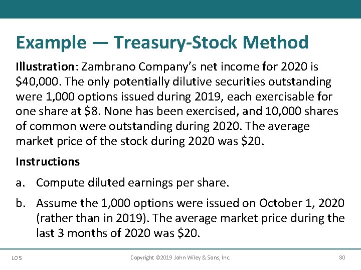 Example — Treasury-Stock Method Illustration: Zambrano Company’s net income for 2020 is $40, 000.