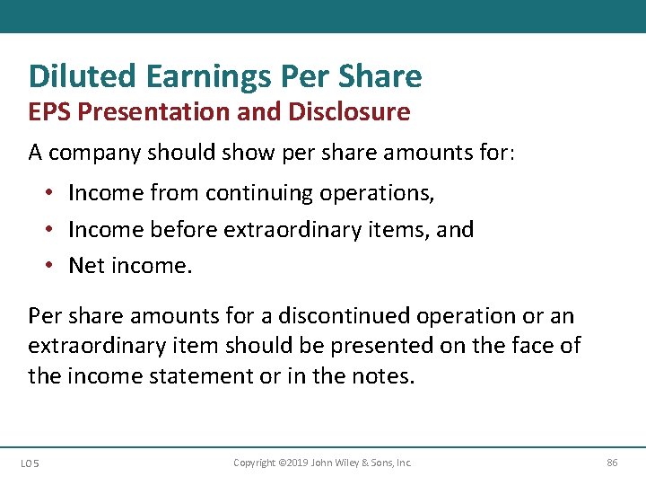 Diluted Earnings Per Share EPS Presentation and Disclosure A company should show per share